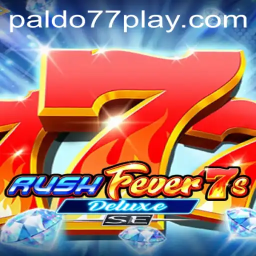 RushFever7sDeluxeSE: A Thrilling Journey into the World of PALDO77